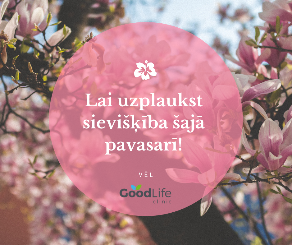 Good Life Clinic novēl sievišķīgu Sieviešu dienu!